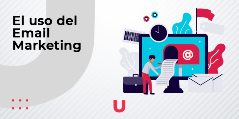 Las razones estratégicas del uso del Email Marketing