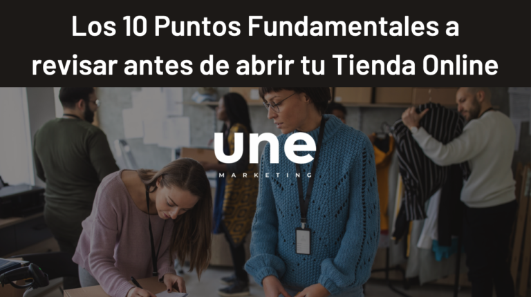 Los 10 Puntos Fundamentales a revisar antes de abrir tu Tienda Online